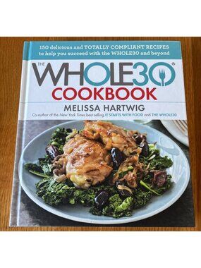 The Whole30 Cookbook Melissa Hartwig Hardcover 150 Delicious Recipes Health & We